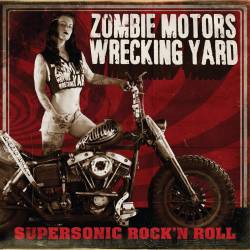Zombie Motors Wrecking Yard : Supersonic Rock'n Roll